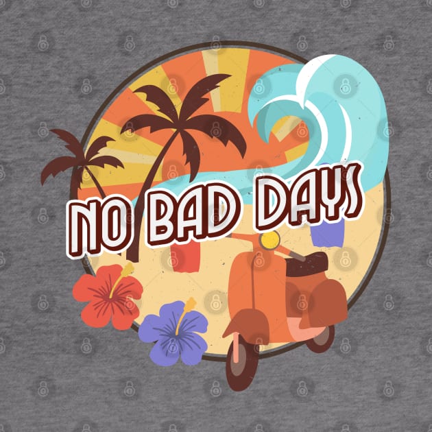 No Bad Days by Just Kidding Co.